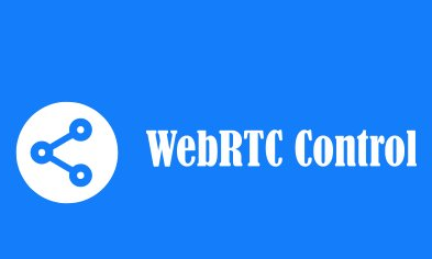 WebRTC Control 插件 - 控制WebRTC并保护您的IP地址